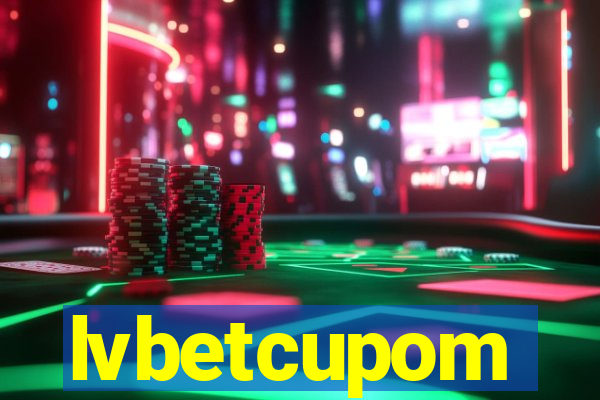 lvbetcupom