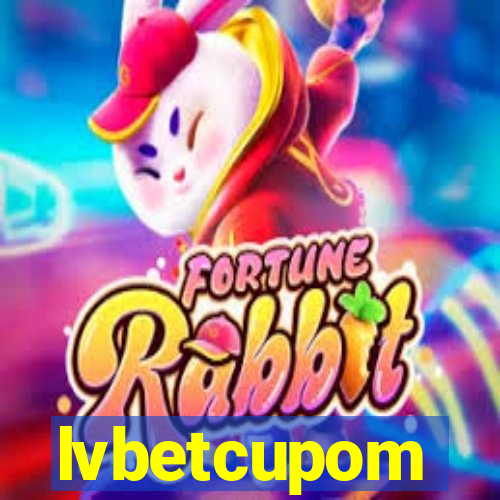 lvbetcupom