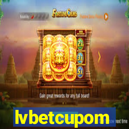 lvbetcupom