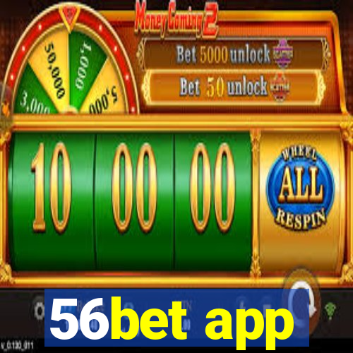 56bet app