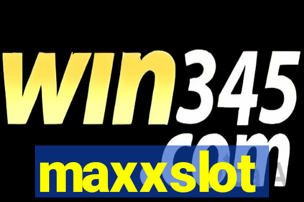 maxxslot