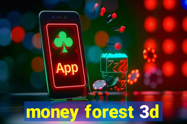 money forest 3d