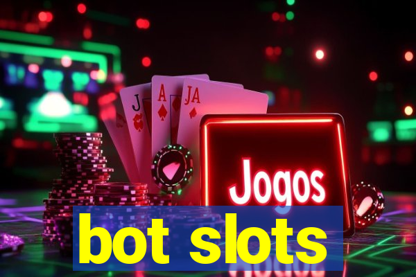 bot slots