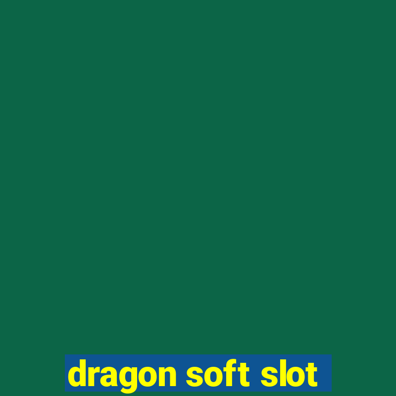 dragon soft slot