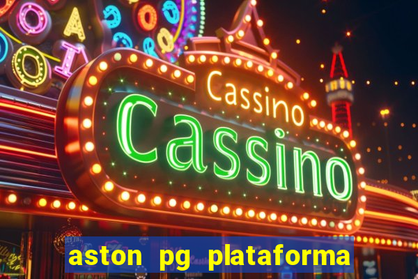 aston pg plataforma de jogos