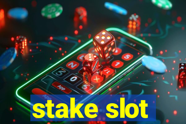 stake slot