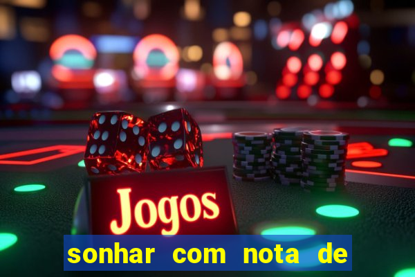 sonhar com nota de 100 reais jogo do bicho