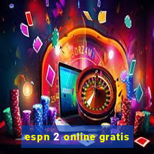 espn 2 online gratis