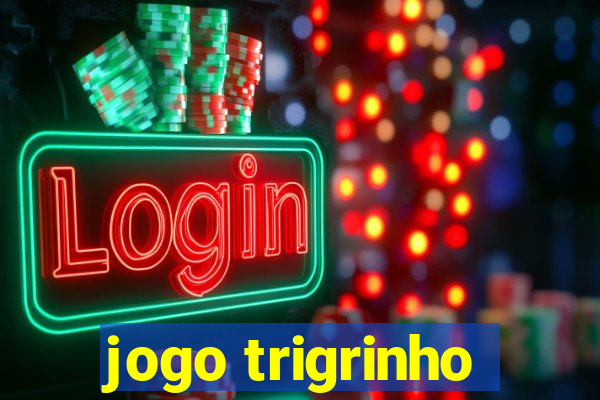 jogo trigrinho