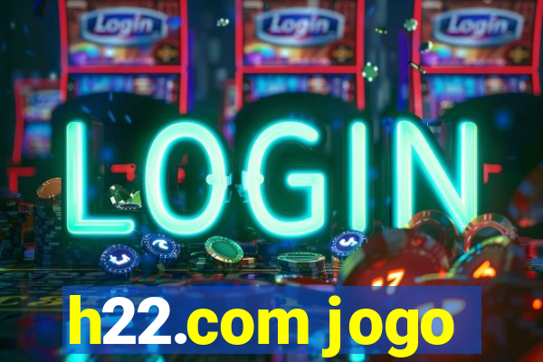 h22.com jogo