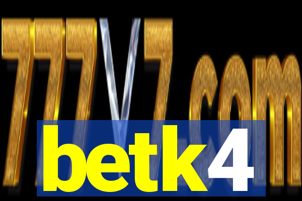 betk4