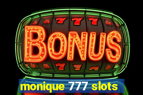 monique 777 slots