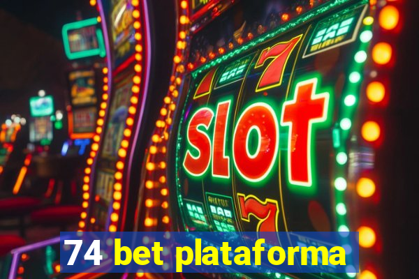 74 bet plataforma