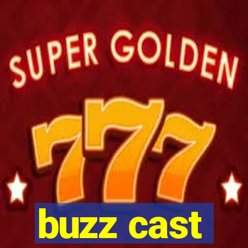 buzz cast