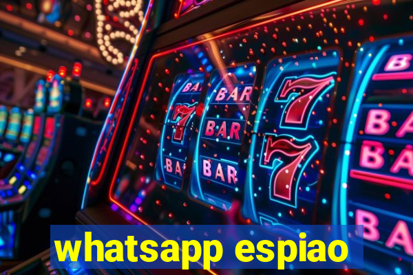 whatsapp espiao