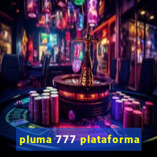 pluma 777 plataforma