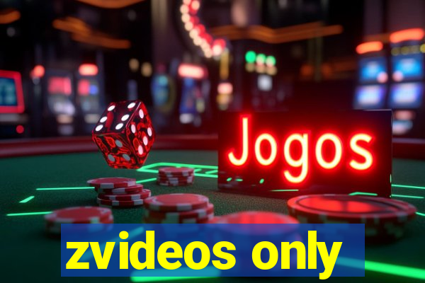 zvideos only