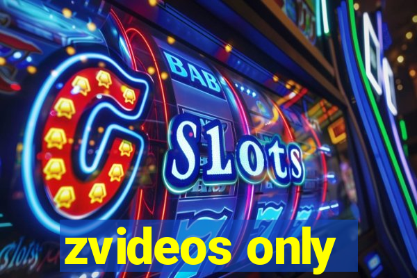 zvideos only