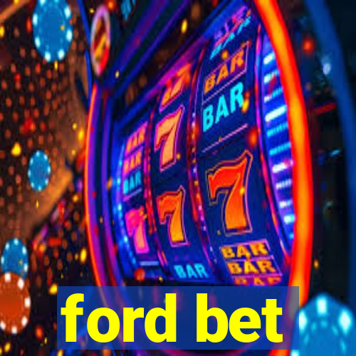 ford bet