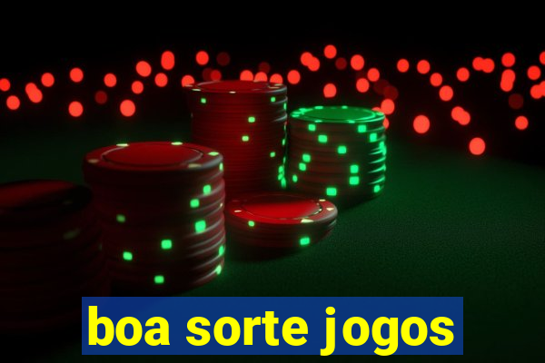 boa sorte jogos