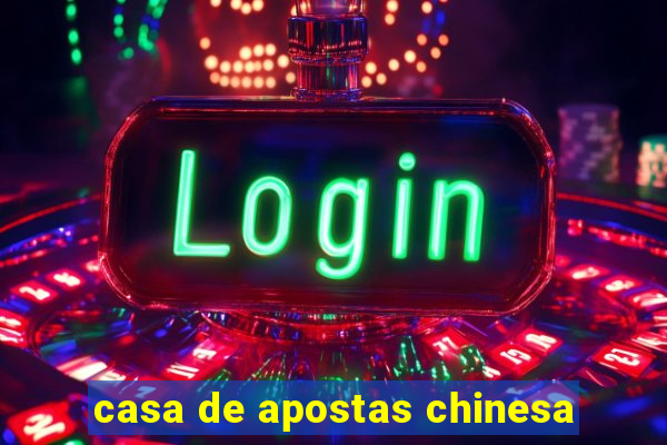 casa de apostas chinesa