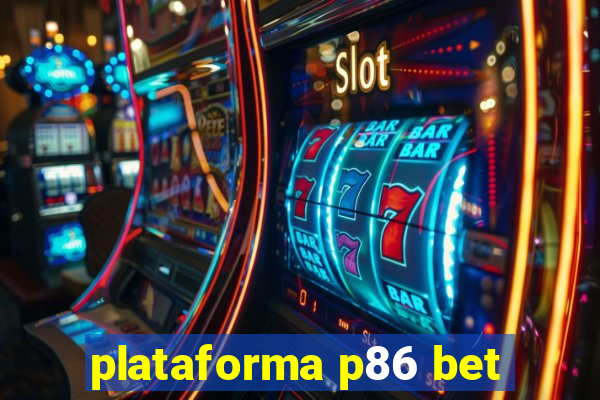 plataforma p86 bet