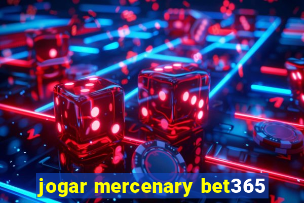 jogar mercenary bet365