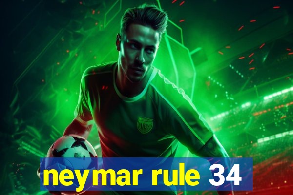 neymar rule 34