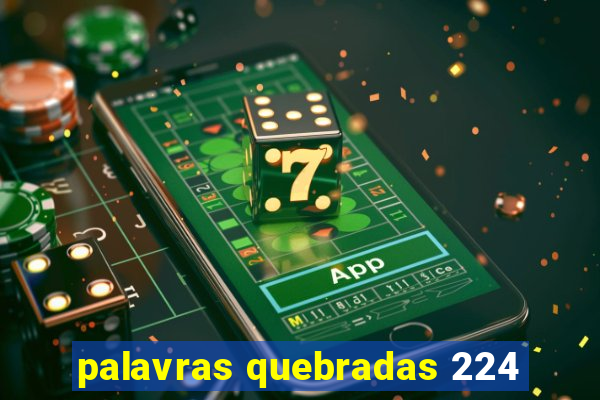 palavras quebradas 224