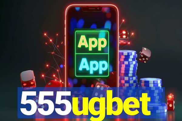 555ugbet