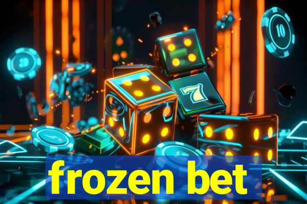 frozen bet