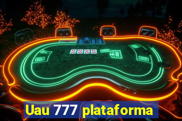 Uau 777 plataforma