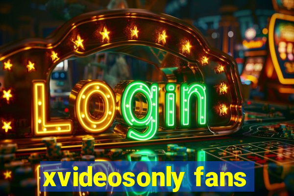 xvideosonly fans