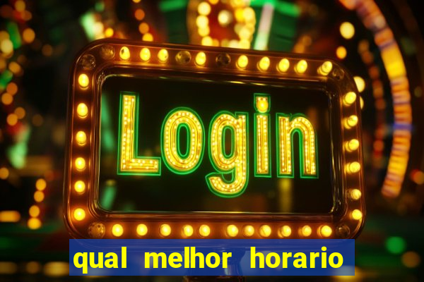 qual melhor horario para jogar na betano