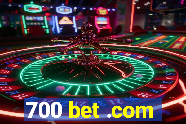 700 bet .com