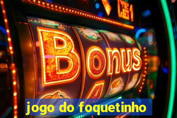 jogo do foquetinho