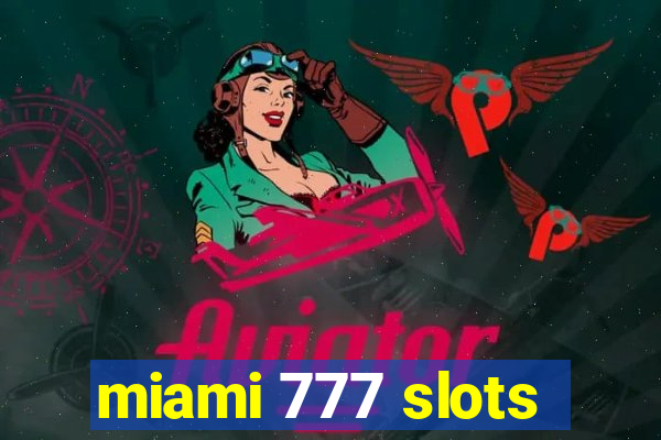 miami 777 slots