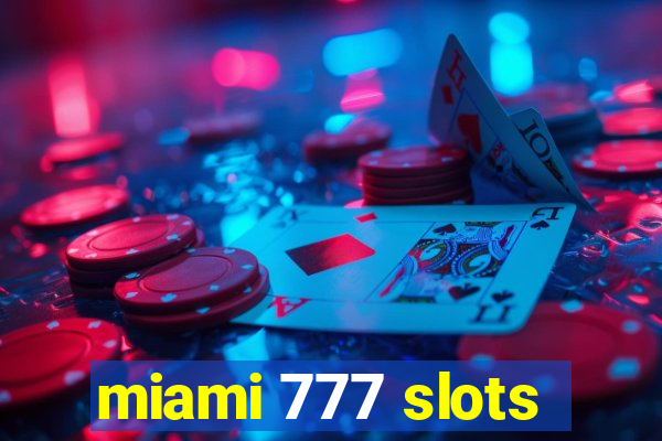 miami 777 slots