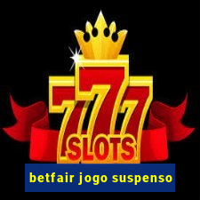 betfair jogo suspenso