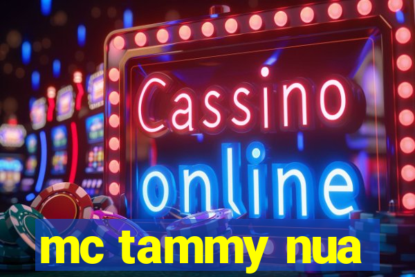 mc tammy nua