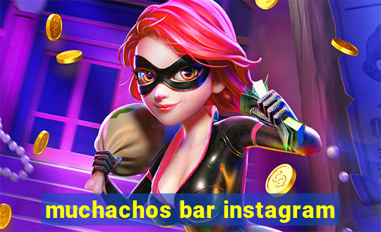 muchachos bar instagram