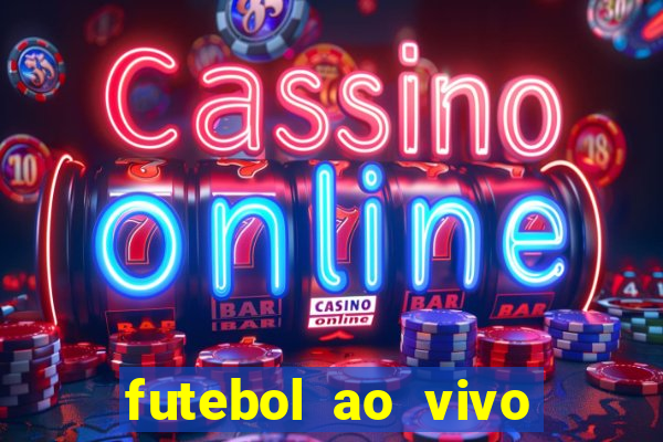 futebol ao vivo sem travar