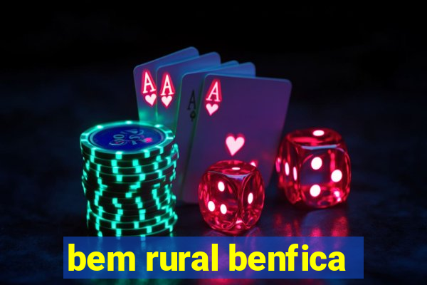 bem rural benfica