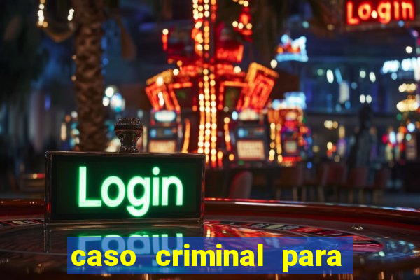 caso criminal para resolver pdf