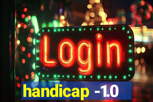 handicap -1.0