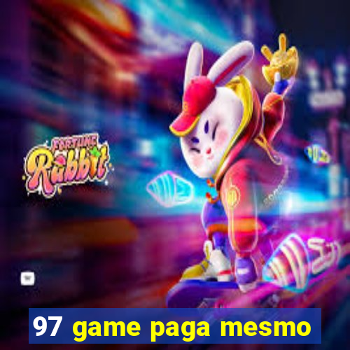 97 game paga mesmo