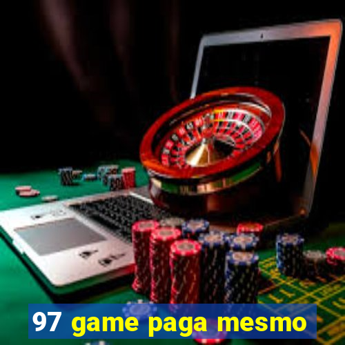 97 game paga mesmo