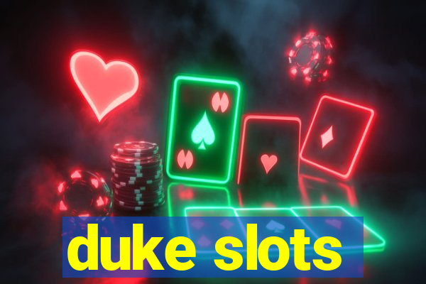 duke slots