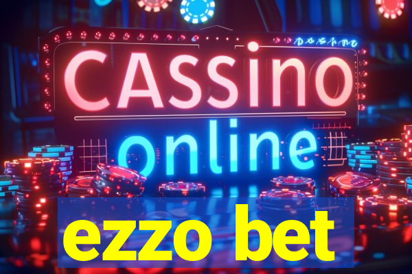 ezzo bet