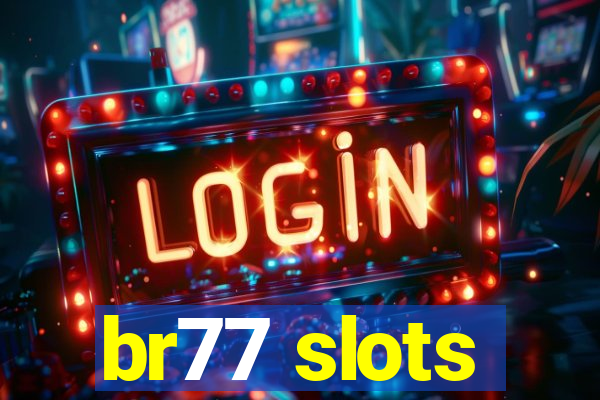 br77 slots